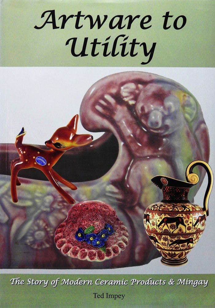 Cover image for Artware to Utility: The Story of Modern Ceramic Products
